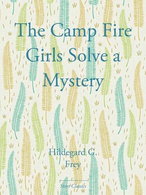 cover image of The Camp Fire Girls Solve a Mystery